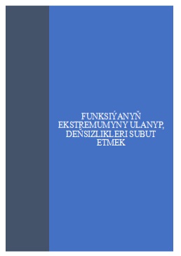 Funksiýanyň ekstremumyny ulanyp, deňsizlikleri subut etmek